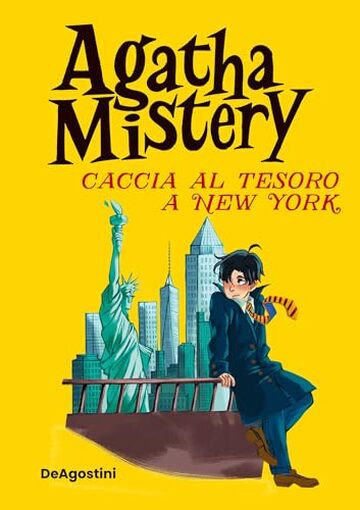 Agatha Mistery. Caccia al tesoro a New York Agatha Mistery. Caccia al tesoro a New York